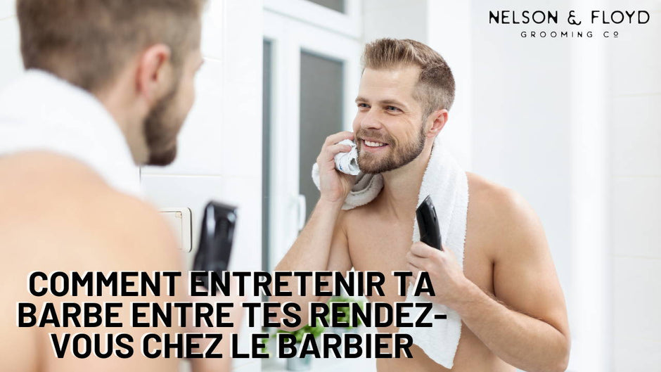 Comment entretenir ta barbe entre tes rendez-vous chez le barbier