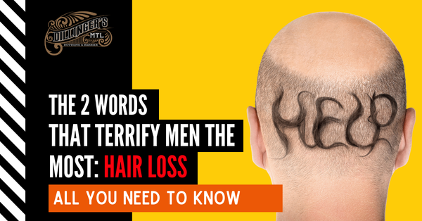 the 2 words that scare men the most: hair loss