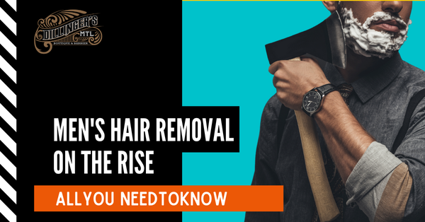 MENS HAIR REMOVAL ON THE RISE