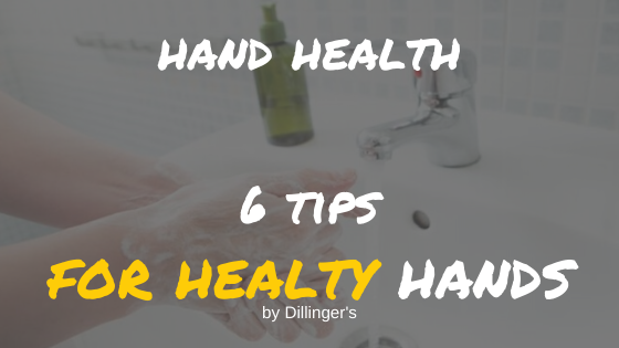 Hand Health - 6 Tips For Healthy Hands