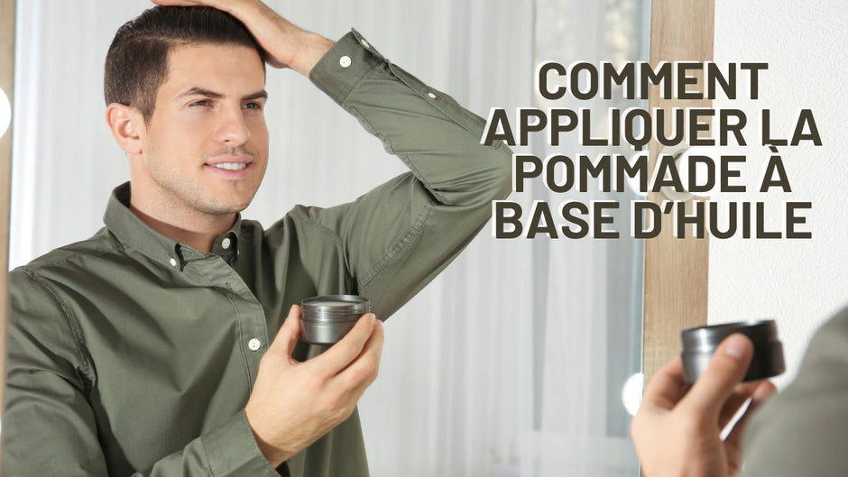Comment appliquer la pommade à base d’huile